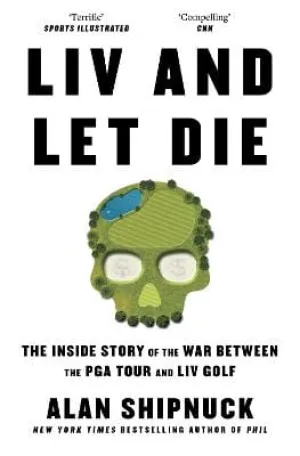 Alan Shipnuck: Liv And Let Die [2024] paperback